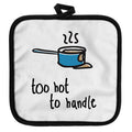 Too Hot to Handle Pot Holder