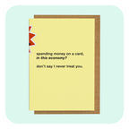 A6 Greeting Card - In This Economy?